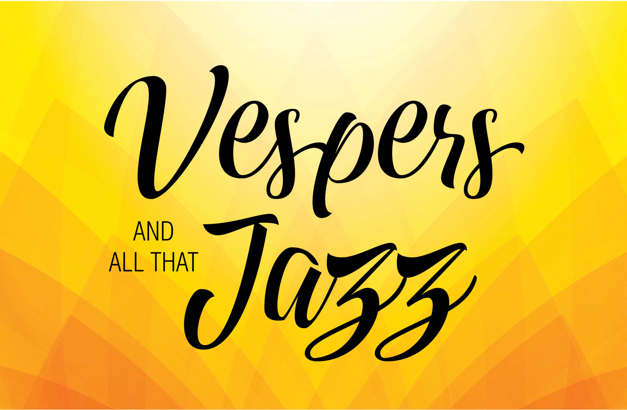Vespers and All That Jazz