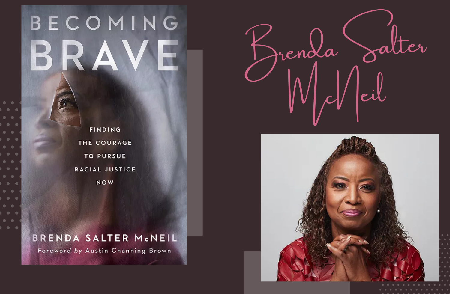 Becoming Brave: Finding the Courage to Pursue Racial Justice Now by Brenda Salter McNeil