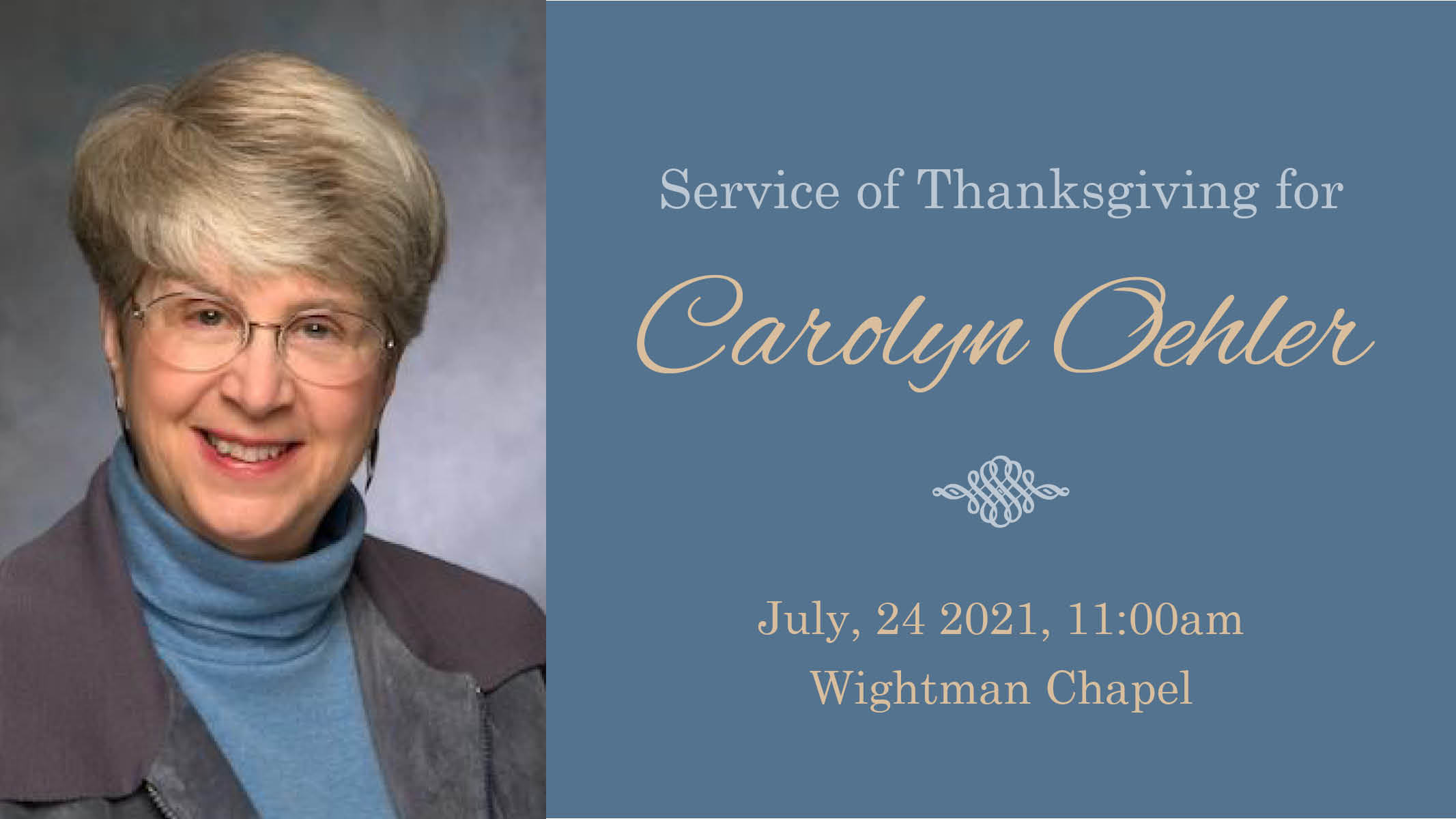 Service of Thanksgiving & Reception for Carolyn Oehler—July 24, 11am, Wightman Chapel