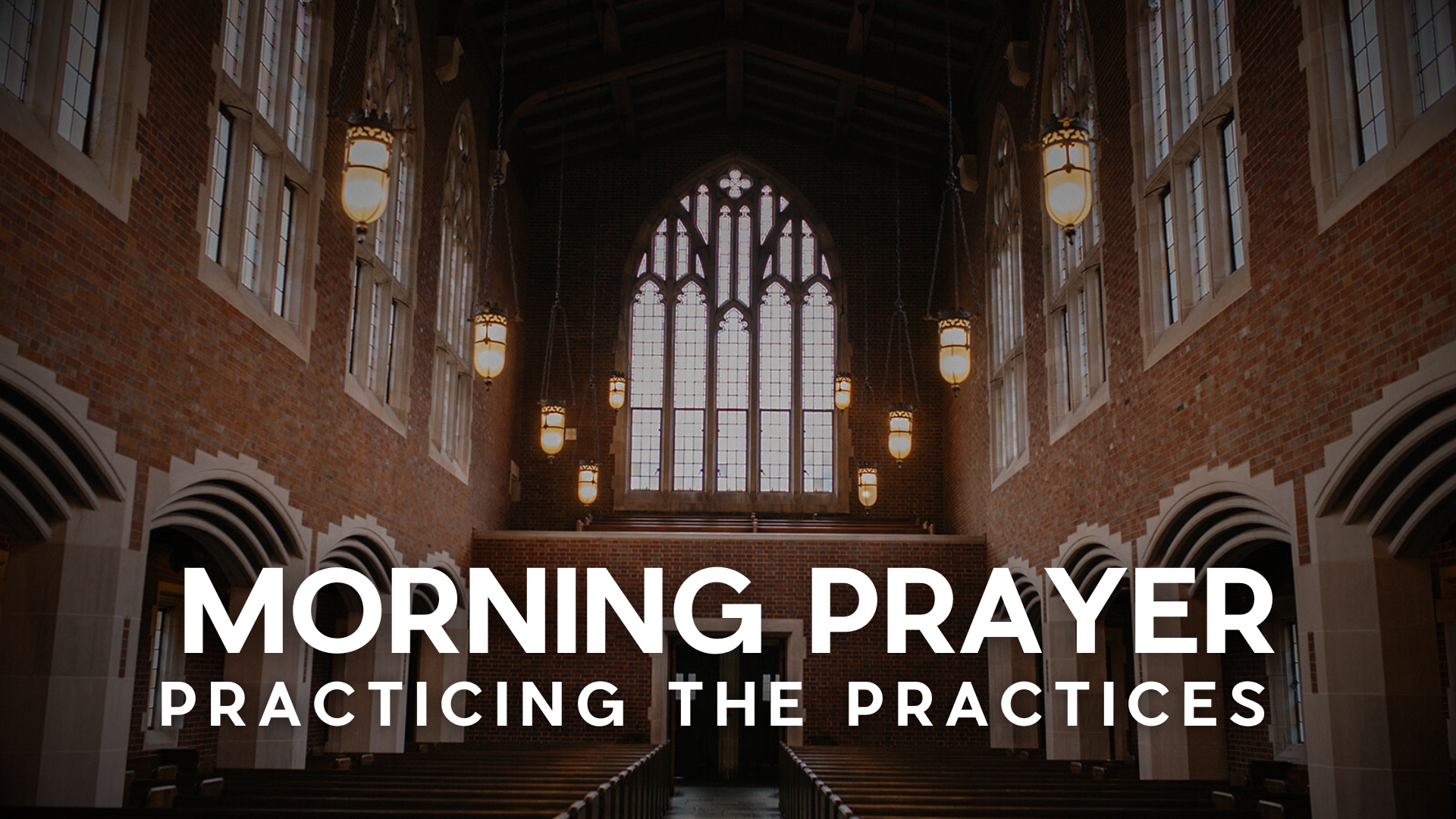 Morning Prayer: Practicing the Practices